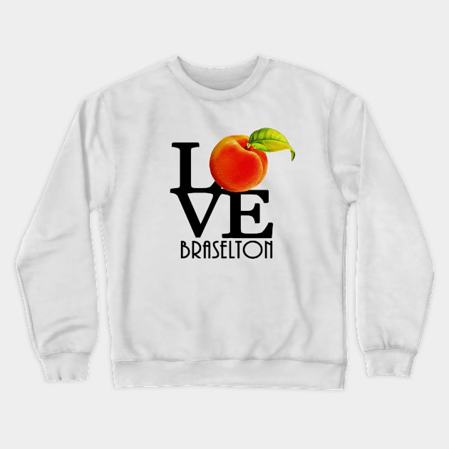 LOVE Braselton Georgia Crewneck Sweatshirt by Georgia